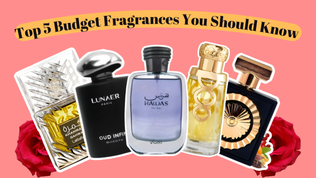 Top 5 Budget Perfumes You Should Know